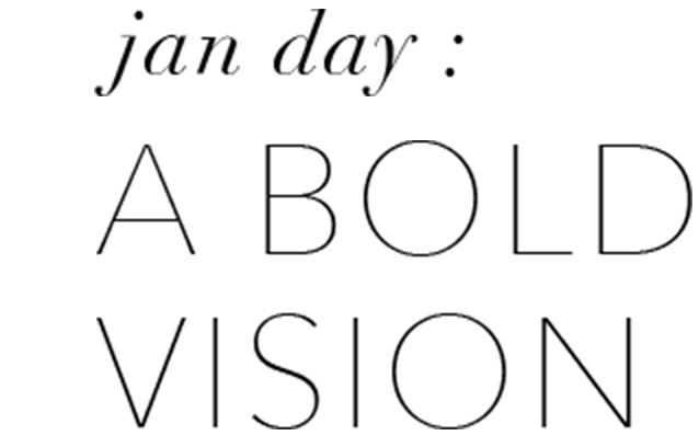 Jan Day: A Bold Vision